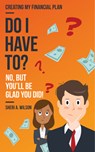 Do I Have To? - Sheri A. Wilson - 9781945507809