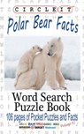 Circle It, Polar Bear Facts, Word Search, Puzzle Book - Lowry Global Media LLC ; Maria Schumacher - 9781945512063