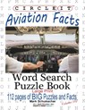 Circle It, Aviation Facts, Large Print, Word Search, Puzzle Book - Lowry Global Media LLC ; Mark Schumacher - 9781945512360