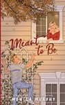 Meant to Be - Monica Murphy - 9781945522444