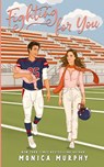 Fighting For You - Monica Murphy - 9781945522451