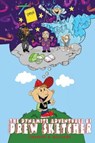 The Dynamite Adventures of Drew Sketcher - Charles (University of Washington Tacoma) Williams - 9781945532542