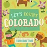 Let's Count Colorado: Numbers and Colors in the Centennial State - Stephanie Miles - 9781945547850