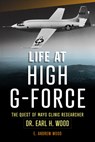 Life at High G-Force - E Andrew Wood - 9781945564635