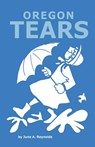 Oregon Tears - June a. Reynolds - 9781945587481