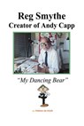 Reg Smythe: Creator of Andy Capp: My Dancing Bear - Helene de Klerk - 9781945630040