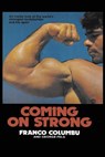 Coming On Strong - Franco Columbu - 9781945630163