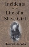 Incidents in the Life of a Slave Girl - Harriet Jacobs - 9781945644320