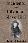 Incidents in the Life of a Slave Girl - Harriet Jacobs - 9781945644320
