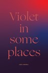 Violet in Some Places - Cebo Campbell - 9781945649486