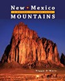 New Mexico Mountains: A Natural Treasure Guide - Peggy O'Mara - 9781945652912