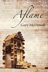 Aflame - Gary McDowell - 9781945680403
