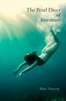 The Pearl Diver of Irunmani - Marc Vincenz - 9781945680601
