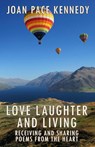 Love, Laughter, and Living - Joan Pace Kennedy - 9781945698026