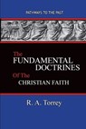 The Fundamental Doctrines of the Christian Faith - R a Torrey - 9781945698620