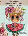 My Besties Flower Petal Pots Coloring Book - Sherri Ann Baldy - 9781945731594