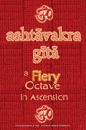 Ashtavakra Gita, A Fiery Octave in Ascension - Vidya Wati - 9781945739484