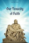 Our Tenacity of Faith - Ann M Casey - 9781945774904