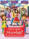 Let's Visit Mumbai! (Maya & Neel's India Adventure Series, Book 2) - Vivek Kumar ; Ajanta Chakraborty - 9781945792076