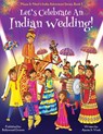 Let's Celebrate An Indian Wedding! (Maya & Neel's India Adventure Series, Book 9) (Multicultural, Non-Religious, Culture, Dance, Baraat, Groom, Bride, Horse, Mehendi, Henna, Sangeet, Biracial Indian American Families, Picture Book Gift, Global Children) - CHAKRABORTY,  Ajanta ; Kumar, Vivek - 9781945792120