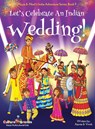 Let's Celebrate An Indian Wedding! (Maya & Neel's India Adventure Series, Book 9) (Multicultural, Non-Religious, Culture, Dance, Baraat, Groom, Bride, Horse, Mehendi, Henna, Sangeet, Biracial Indian American Families, Picture Book Gift, Global Children) - Ajanta Chakraborty ; Vivek Kumar - 9781945792137