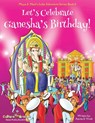Let's Celebrate Ganesha's Birthday! (Maya & Neel's India Adventure Series, Book 11) - Ajanta Chakraborty ; Vivek Kumar - 9781945792236