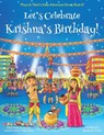 Let's Celebrate Krishna's Birthday! (Maya & Neel's India Adventure Series, Book 12) - Ajanta Chakraborty ; Vivek Kumar - 9781945792298