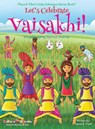 Let's Celebrate Vaisakhi! (Punjab's Spring Harvest Festival, Maya & Neel's India Adventure Series, Book 7) (Multicultural, Non-Religious, Indian Culture, Bhangra, Lassi, Biracial Indian American Families, Sikh, Picture Book Gift, Dhol, Global Children) - Ajanta Chakraborty ; Vivek Kumar - 9781945792359