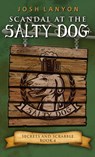 Scandal at the Salty Dog - Josh Lanyon - 9781945802669