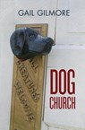Dog Church - Gail Gilmore - 9781945805066