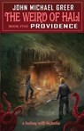 The Weird of Hali: Providence - GREER,  John Michael - 9781945810312