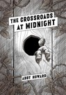 The Crossroads at Midnight - Abby Howard - 9781945820687