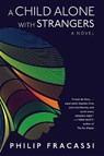 A Child Alone with Strangers - FRACASSI,  Philip - 9781945863745