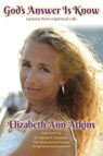 God's Answer is Know - Elizabeth Ann Atkins - 9781945875199