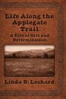 Life Along the Applegate Trail - Linda Lochard - 9781945875946