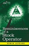 Reminiscences of a Stock Operator - Edwin Lefevre - 9781945934889