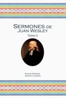 Sermones de Juan Wesley: Tomo II - John Wesley - 9781945935022