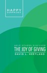 Happy Surprises: Help Others Discover the Joy of Giving - David L. Heetland - 9781945935572
