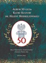 Album 50-lecia Klubu Kultury im. Heleny Modrzejewskiej - Maja Trochimczyk ; Elżbieta Kański ; Elżbieta Trybuś - 9781945938504