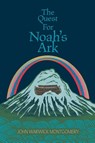 The Quest For Noah's Ark - John Warwick Montgomery - 9781945978050