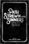 A Path Strewn with Sinners - Wade Johnston - 9781945978456