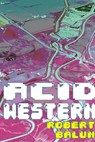 Acid Western - Robert Balun - 9781946031792