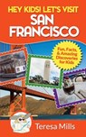 Hey Kids! Let's Visit San Francisco - Teresa Mills - 9781946049018