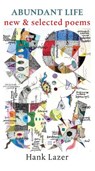 Abundant Life: New & Selected Poems - Hank Lazer - 9781946104571