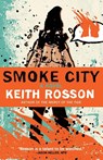 Smoke City - Keith Rosson - 9781946154040