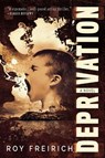 Deprivation - FREIRICH,  Roy - 9781946154217