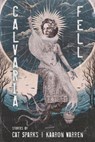 Calvaria Fell - Cat Sparks ; Kaaron Warren - 9781946154828