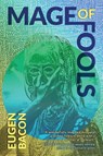 Mage of Fools - Eugen Bacon - 9781946154842