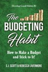 The Budgeting Habit: How to Make a Budget and Stick to It! - LIVERMORE,  Rebecca - 9781946159144