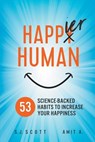 Happier Human: 53 Science-Backed Habits to Increase Your Happiness - A,  Amit - 9781946159199
